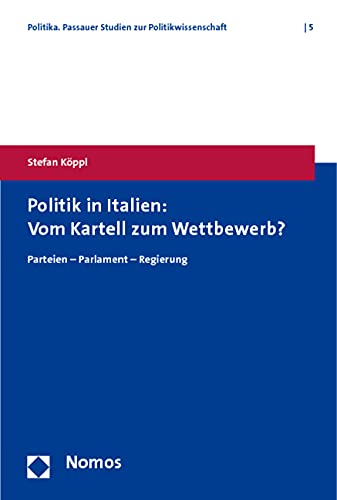 Politik in Italien: Vom Kartell zum Wettbewerb? Law