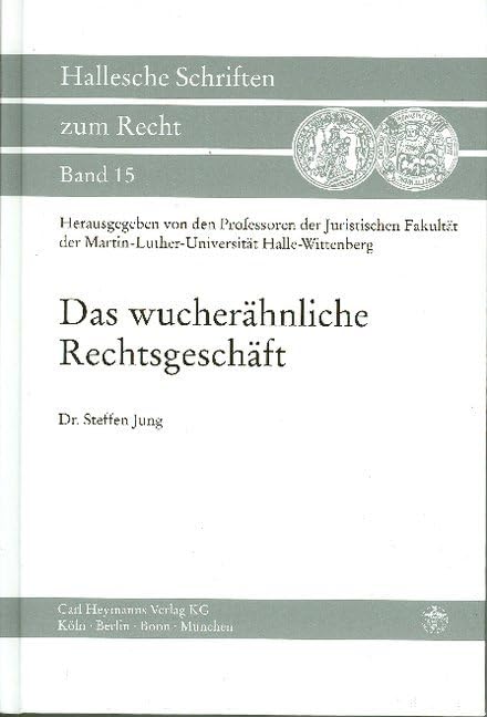 Das wucherähnliche Rechtsgeschäft: Eine rechtsprechungsorientierte Erörterung unter besonderer Berücksichtigung gastgewerblicher Pachtverträge Law