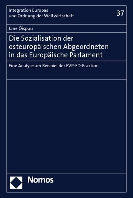 Die Sozialisation der osteuropäischen Abgeordneten in das Europäische Parlament book
