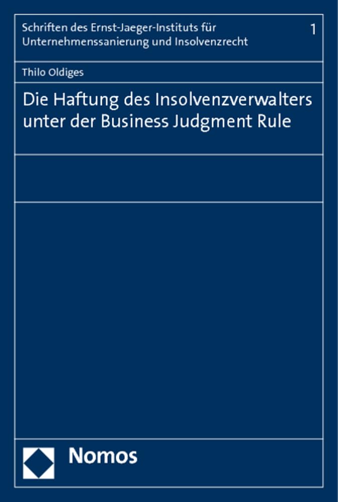 Die Haftung des Insolvenzverwalters unter der Business Judgment Rule (Schriften des Ernst-Jaeger-Instituts für Unternehmenssanierung und Insolvenzrecht) Law