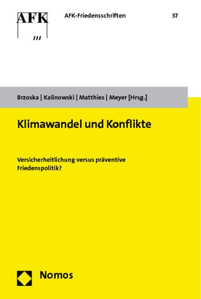 Klimawandel und Konflikte: Versicherheitlichung versus präventive Friedenspolitik? (AFK-Friedensschriften, Band 37) Law