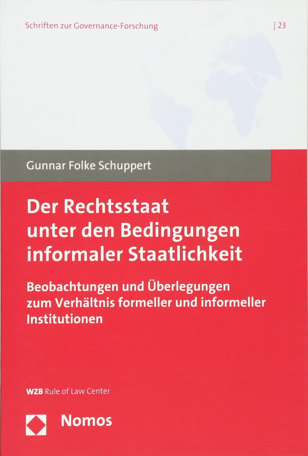 Der Rechtsstaat unter den Bedingungen informaler Staatlichkeit Law