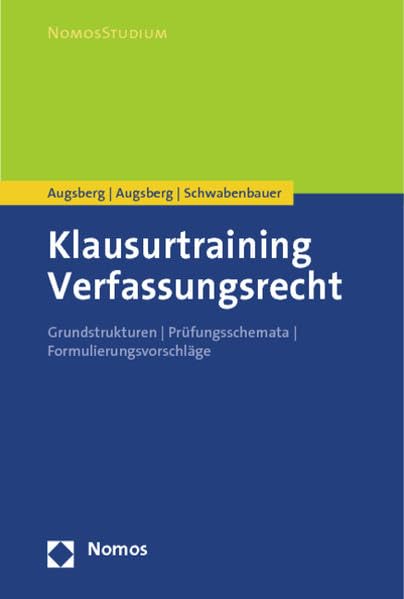 Klausurtraining Verfassungsrecht: Grundstrukturen - Prüfungsschemata - Formulierungsvorschläge (Nomosstudium) Law