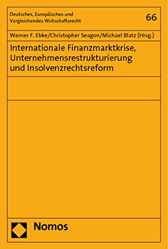 Internationale Finanzmarktkrise, Unternehmensrestrukturierung und Insolvenzrechtsreform Law