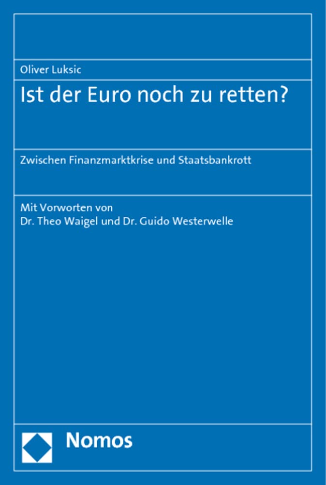 Ist der Euro noch zu retten?: Zwischen Finanzmarktkrise und Staatsbankrott Law