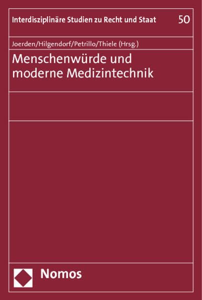 Menschenwürde und moderne Medizintechnik (Interdisziplinäre Studien zu Recht und Staat) Law