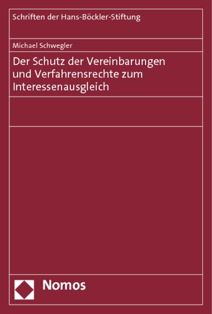 Der Schutz der Vereinbarungen und Verfahrensrechte zum Interessenausgleich (Schriften der Hans-Böckler-Stiftung, Band 74) Law