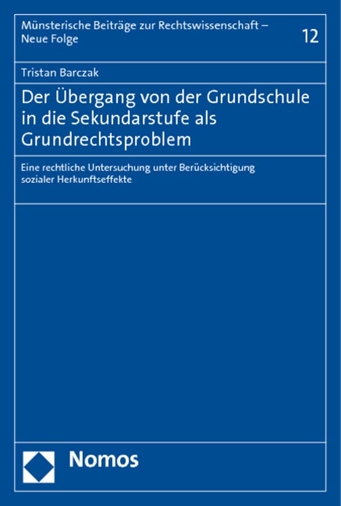 Der Übergang von der Grundschule in die Sekundarstufe als Grundrechtsproblem Law