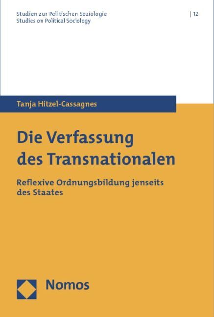 Die Verfassung des Transnationalen: Reflexive Ordnungsbildung jenseits des Staates (Studien zur Politischen Soziologie. Studies on Political Sociology) Law