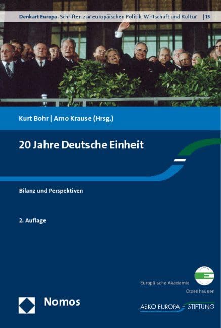 20 Jahre Deutsche Einheit: Bilanz und Perspektiven (Denkart Europa. Schriften zur europäischen Politik, Wirtschaft und Kultur, Band 13) Law