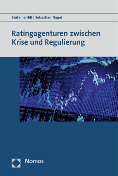 Ratingagenturen zwischen Krise und Regulierung Law