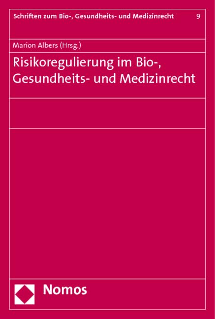 Risikoregulierung im Bio-, Gesundheits- und Medizinrecht (Schriften zum Bio-, Gesundheits- und Medizinrecht) Law