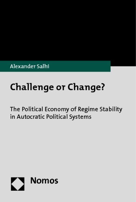 Challenge or Change?: The Political Economy of Regime Stability in Autocratic Political Systems Law