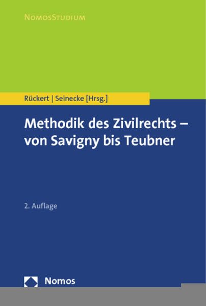 Methodik des Zivilrechts - von Savigny bis Teubner Law