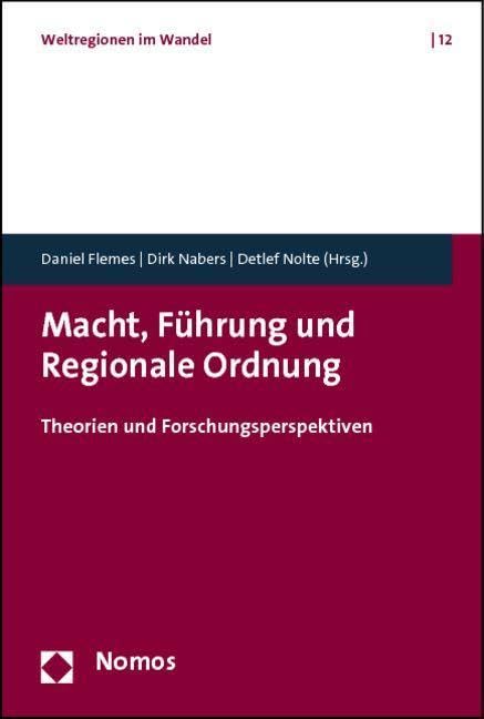 Macht, Führung und Regionale Ordnung: Theorien und Forschungsperspektiven (Weltregionen im Wandel) Law