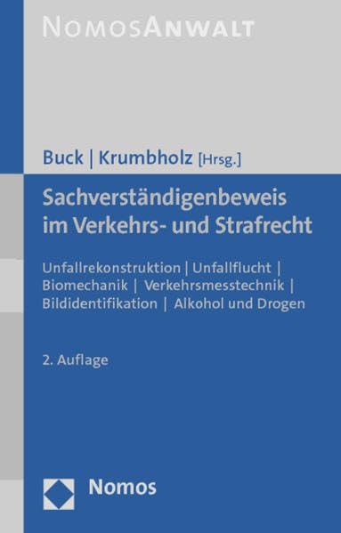 Sachverständigenbeweis im Verkehrs- und Strafrecht: Unfallrekonstruktion | Unfallflucht | Biomechanik | Verkehrsmesstechnik | Bildidentifikation | Alkohol und Drogen Law