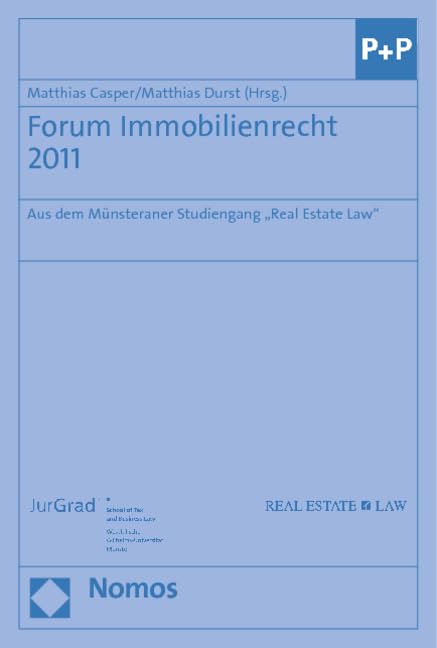 Forum Immobilienrecht 2011: Aus dem Münsteraner Studiengang "Real Estate Law" Law