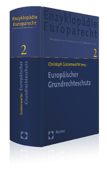 Europäischer Grundrechteschutz: Zugleich Band 2 der Enzyklopädie Europarecht (Enzyklopadie Europarecht, Band 2) Law