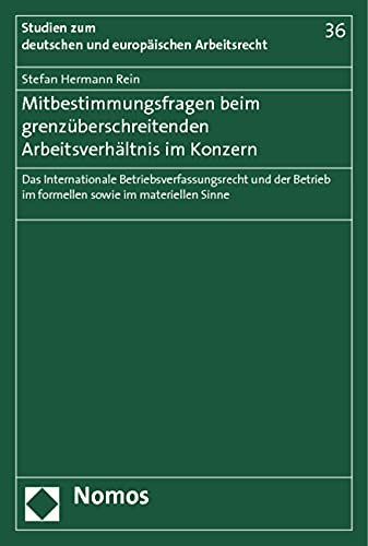 Mitbestimmungsfragen beim grenzüberschreitenden Arbeitsverhältnis im Konzern Law