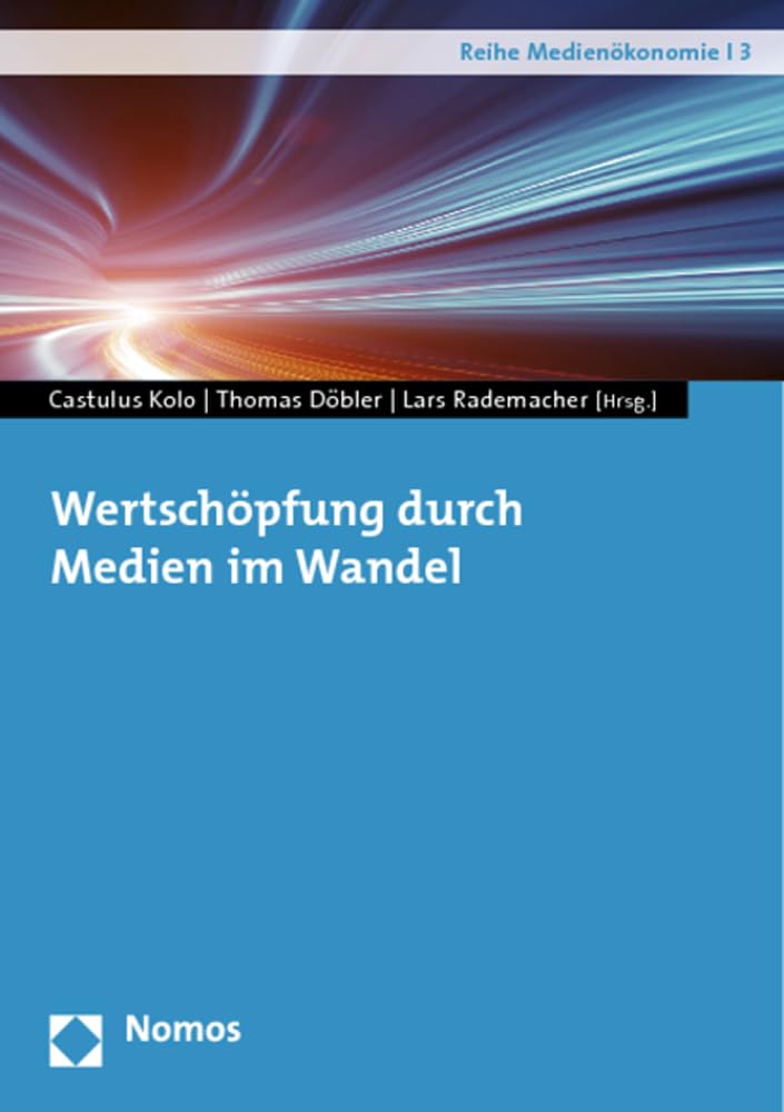 Wertschöpfung durch Medien im Wandel (Reihe Medienökonomie) Law