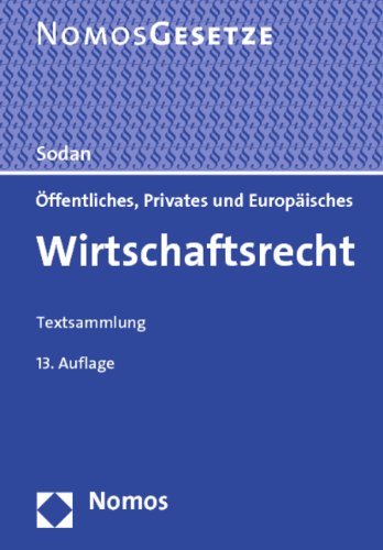 Öffentliches, Privates und Europäisches Wirtschaftsrecht: Textsammlung, Rechtsstand: 1. Februar 2012 Law