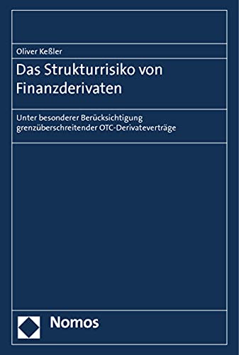 Das Strukturrisiko von Finanzderivaten: Unter besonderer Berücksichtigung grenzüberschreitender OTC-Derivateverträge Law