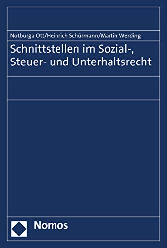 Schnittstellen im Sozial-, Steuer- und Unterhaltsrecht: Im Auftr. des Bundesministeriums für Familie, Senioren, Frauen und Jugend und des Bundesministeriums der Finanzen Law