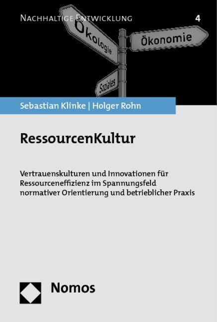RessourcenKultur: Vertrauenskulturen und Innovationen für Ressourceneffizienz im Spannungsfeld normativer Orientierung und betrieblicher Praxis (Nachhaltige Entwicklung) Law