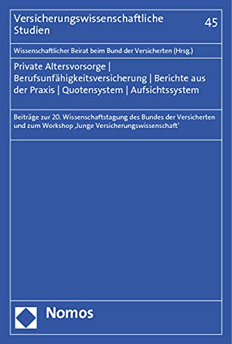Private Altersvorsorge - Berufsunfähigkeitsversicherung - Berichte aus der Praxis - Quotensystem - Aufsichtssystem Law