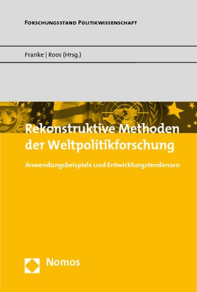 Rekonstruktive Methoden der Weltpolitikforschung: Anwendungsbeispiele und Entwicklungstendenzen Law