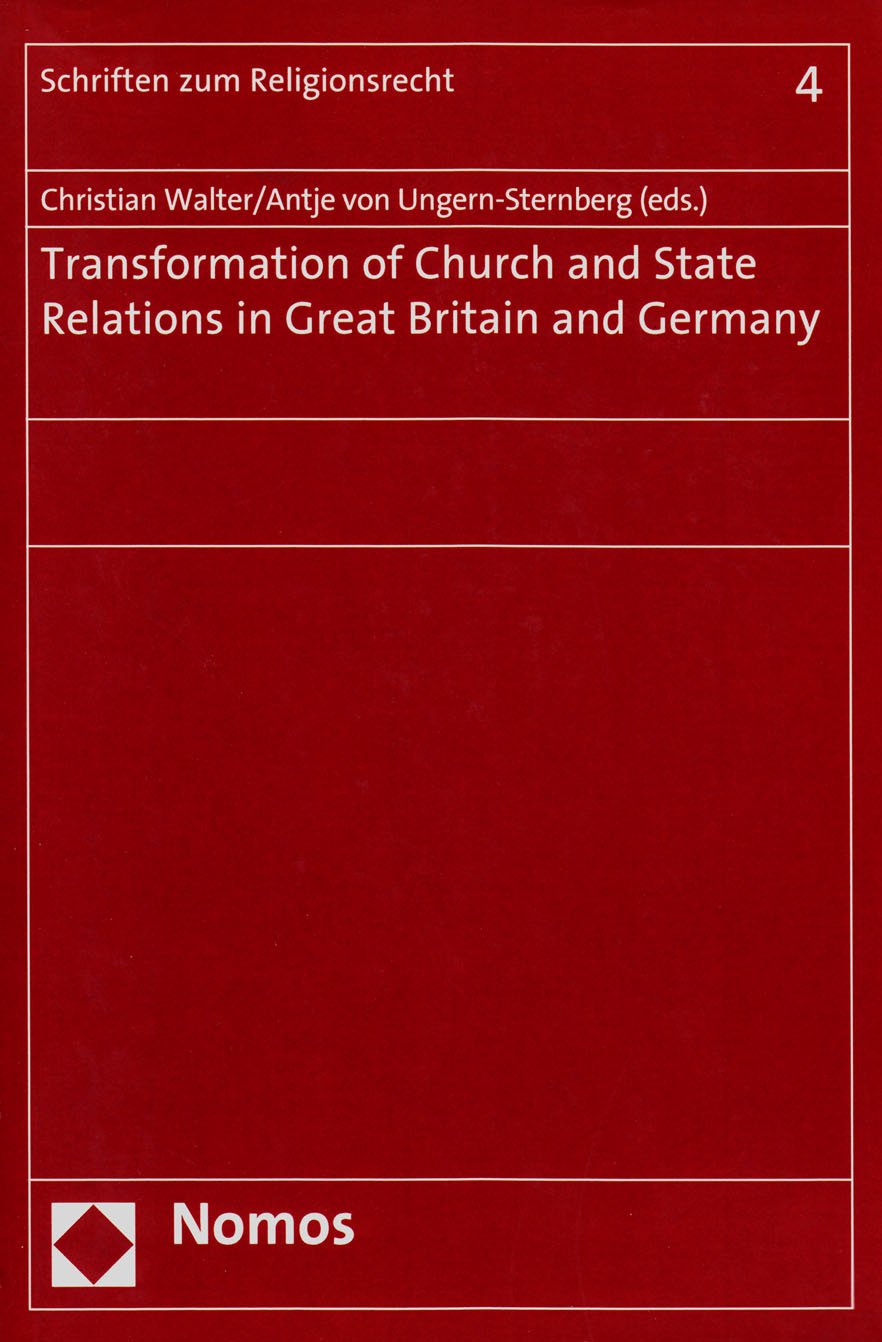 Transformation of Church and State Relations in Great Britain and Germany (Schriften zum Religionsrecht, Band 4) Law