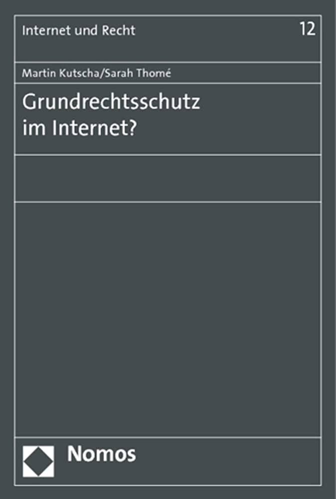 Grundrechtsschutz im Internet? (Internet und Recht) Law