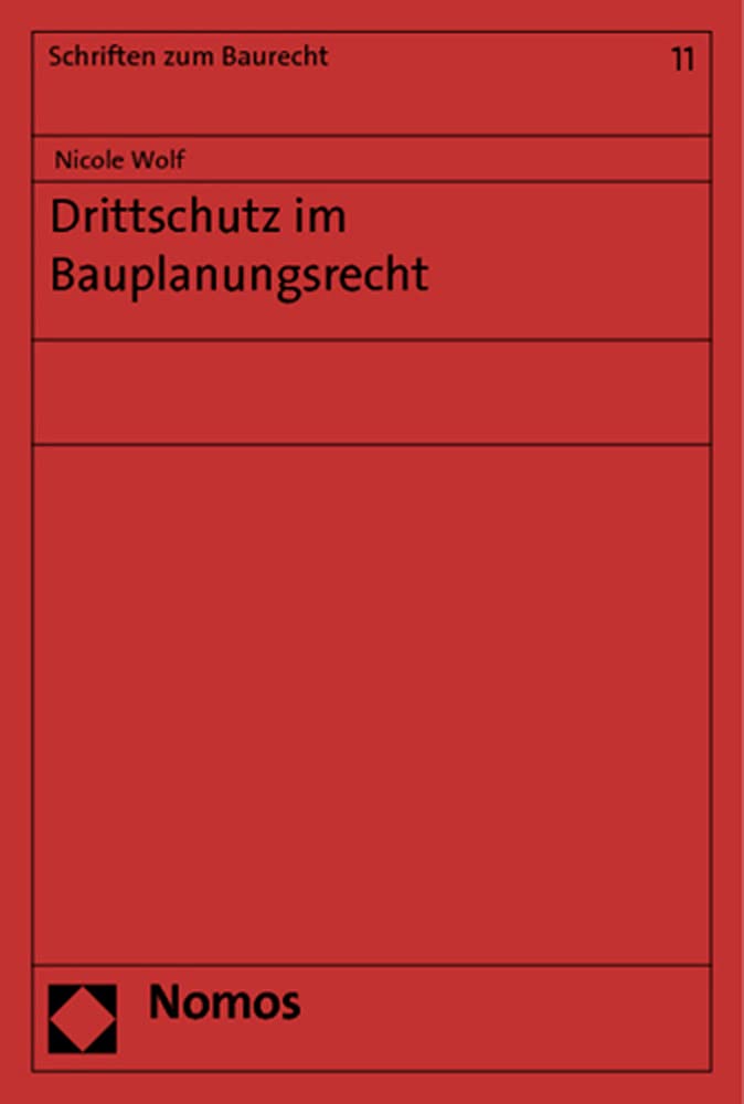 Drittschutz im Bauplanungsrecht (Schriften zum Baurecht) Law