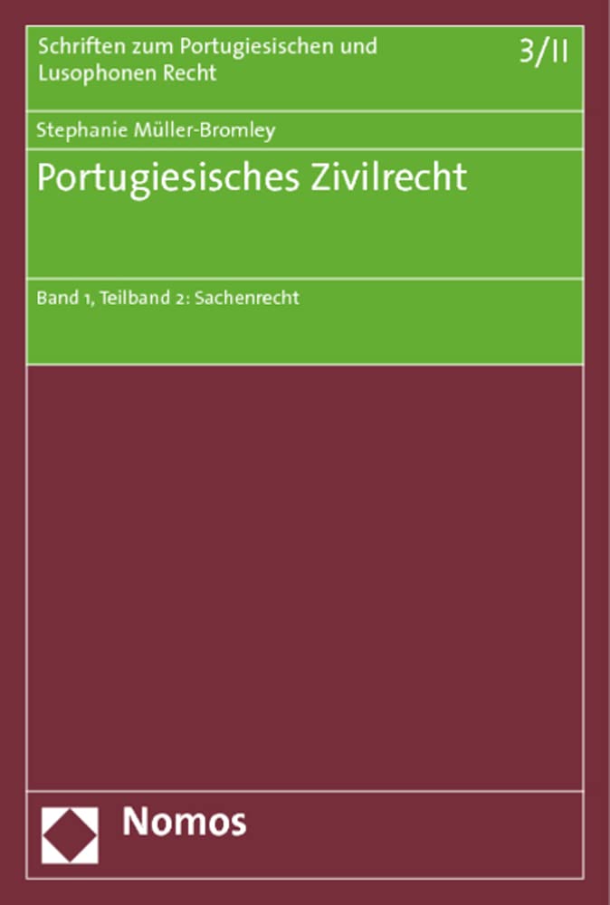 Portugiesisches Zivilrecht: Band 1, Teilband 2: Sachenrecht (Schriften zum Portugiesischen und Lusophonen Recht) Law