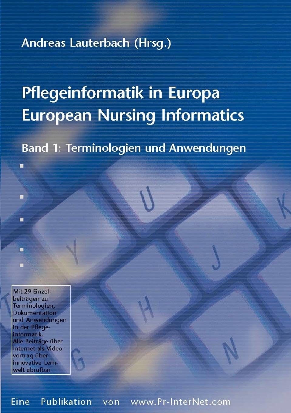 Pflegeinformatik in Europa: European Nursing Informatics, Band 1: Terminologien und Anwendungen Medicine