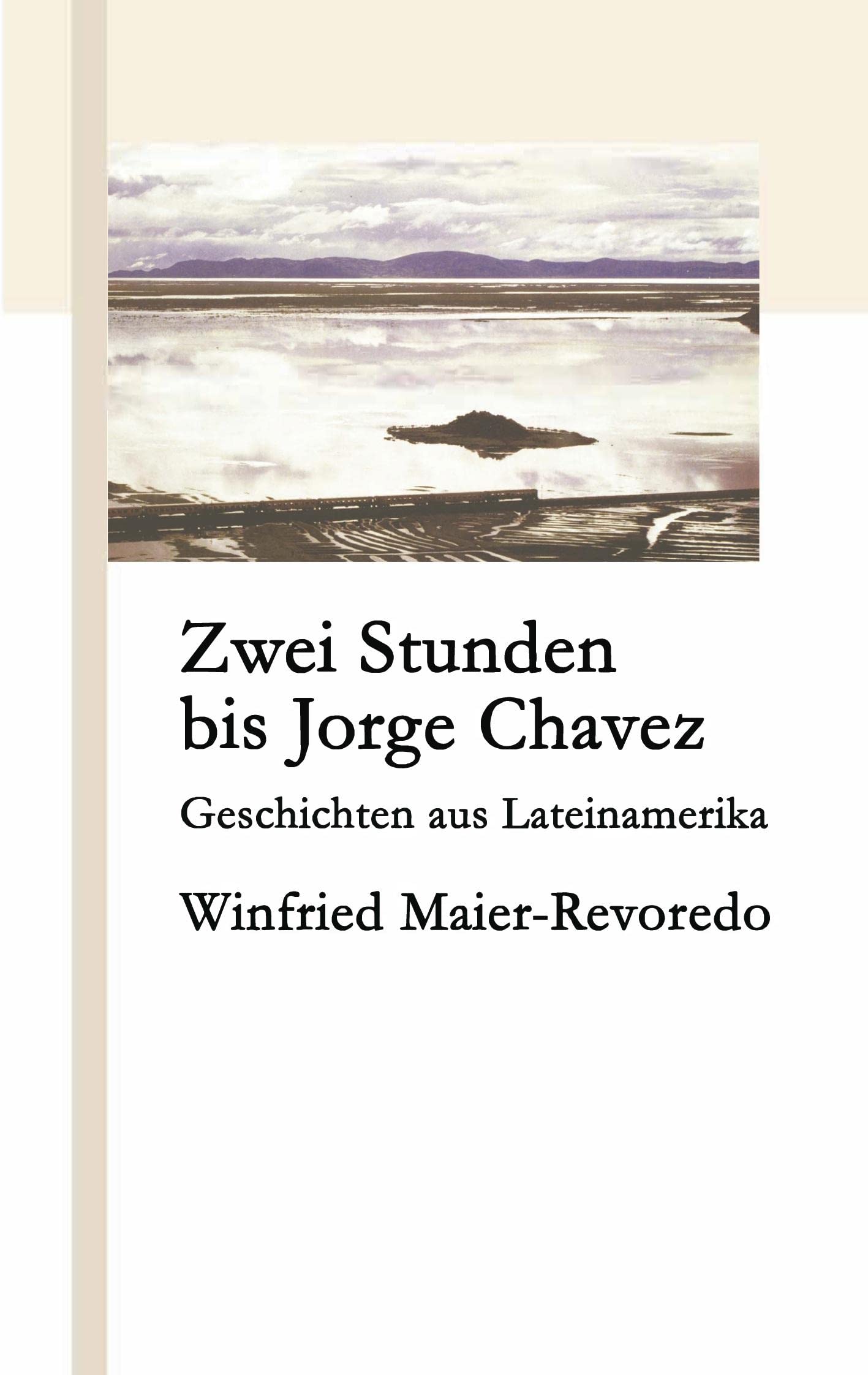 Zwei Stunden bis Jorge Chavez: Geschichten aus Lateinamerika Contemporary literature