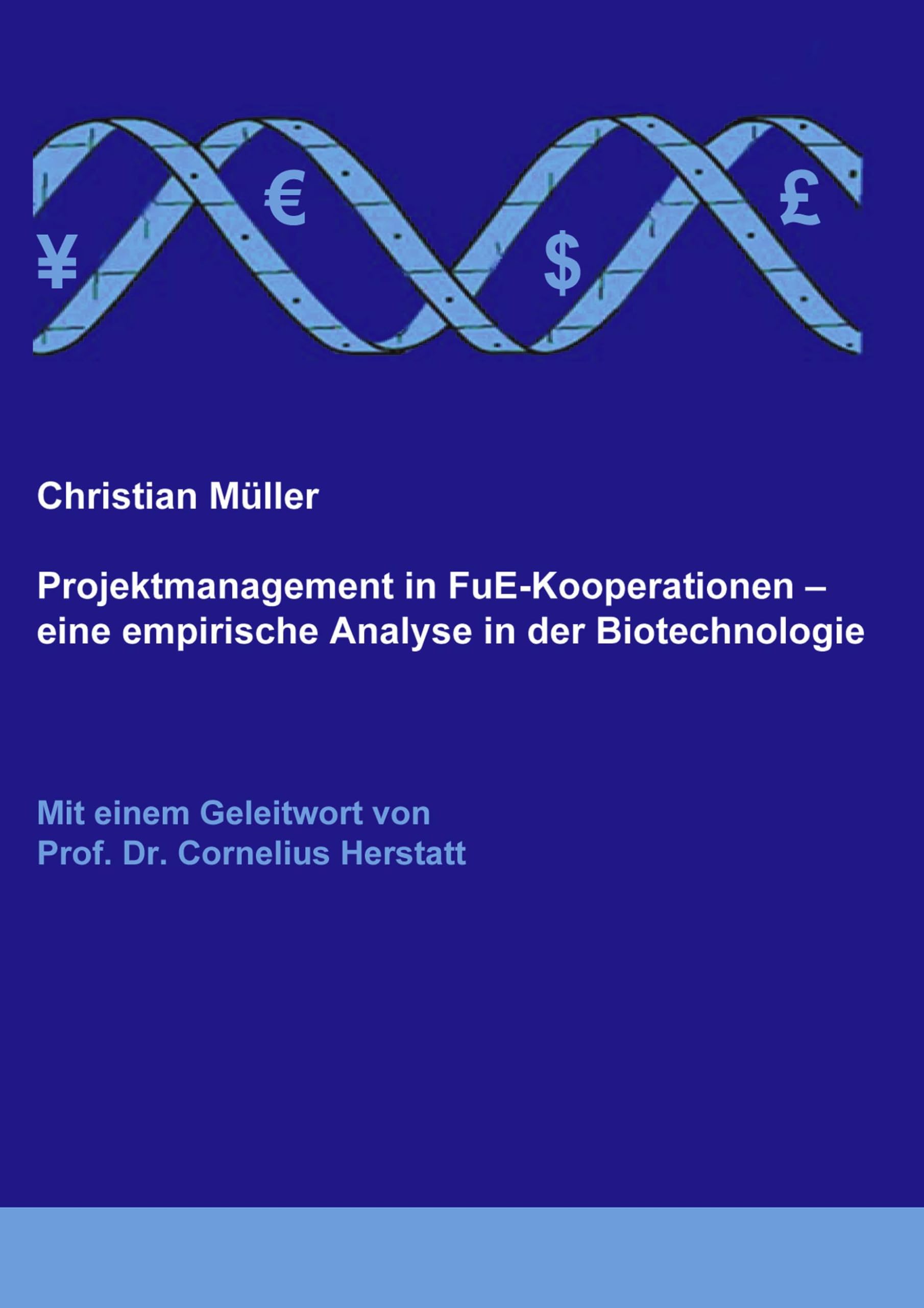 Projektmanagement in FuE-Kooperationen: Eine empirische Analyse in der Biotechnologie Law