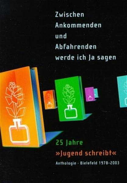 Zwischen Ankommenden und Abfahrenden werde ich Ja sagen Contemporary literature