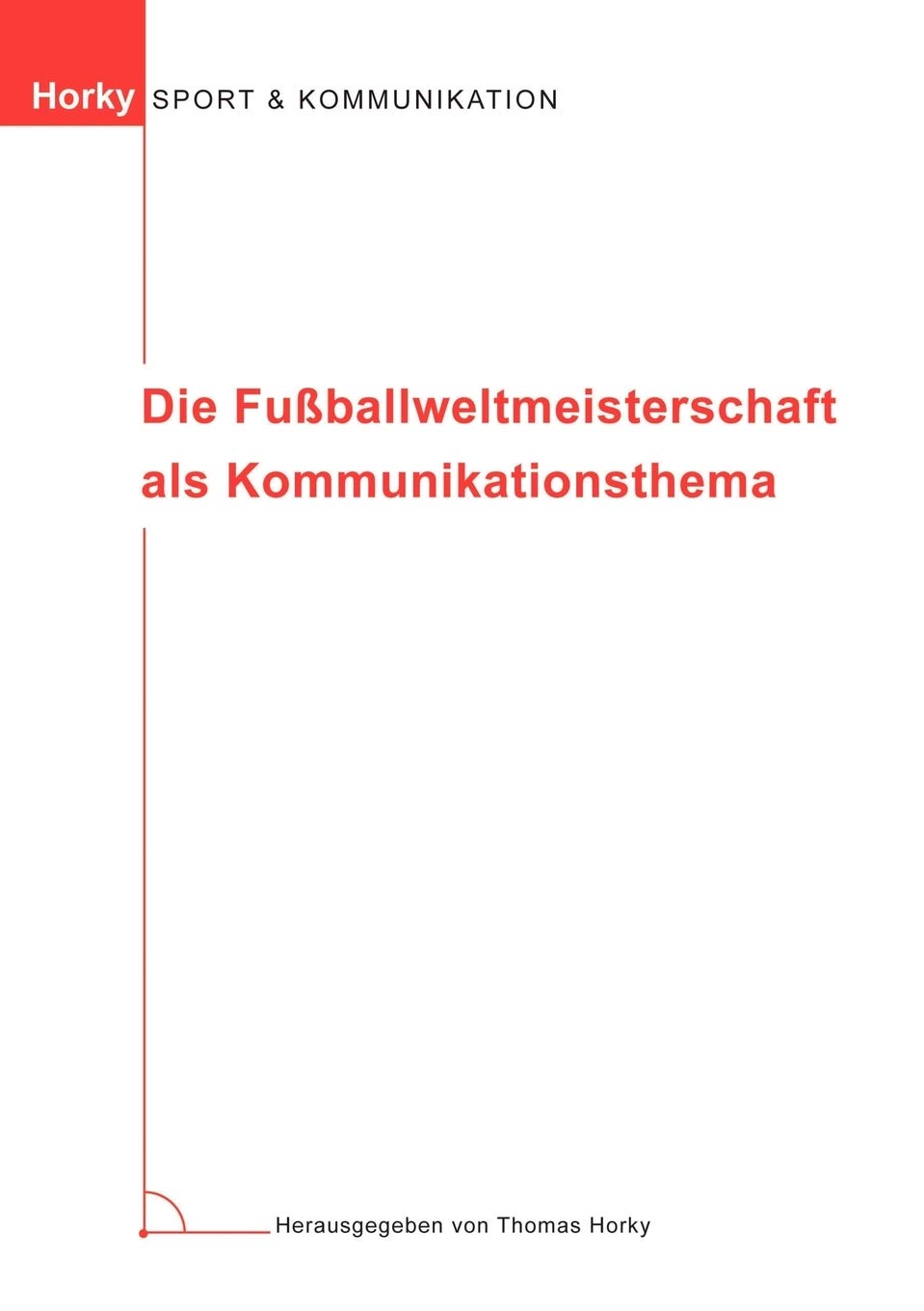 Die Fußballweltmeisterschaft als Kommunikationsthema Lifestyle