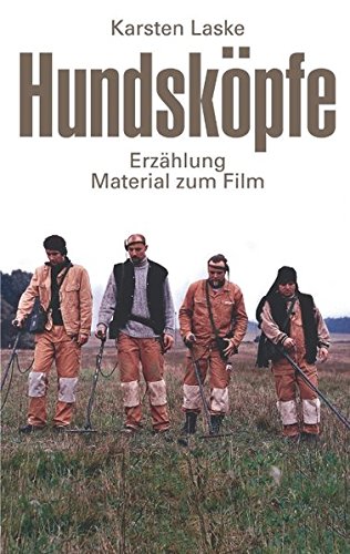 Hundsköpfe: Erzählung und Material zum Film Historical Fiction
