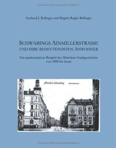 Schwabings Ainmillerstrasse und ihre bedeutendsten Bewohner Books