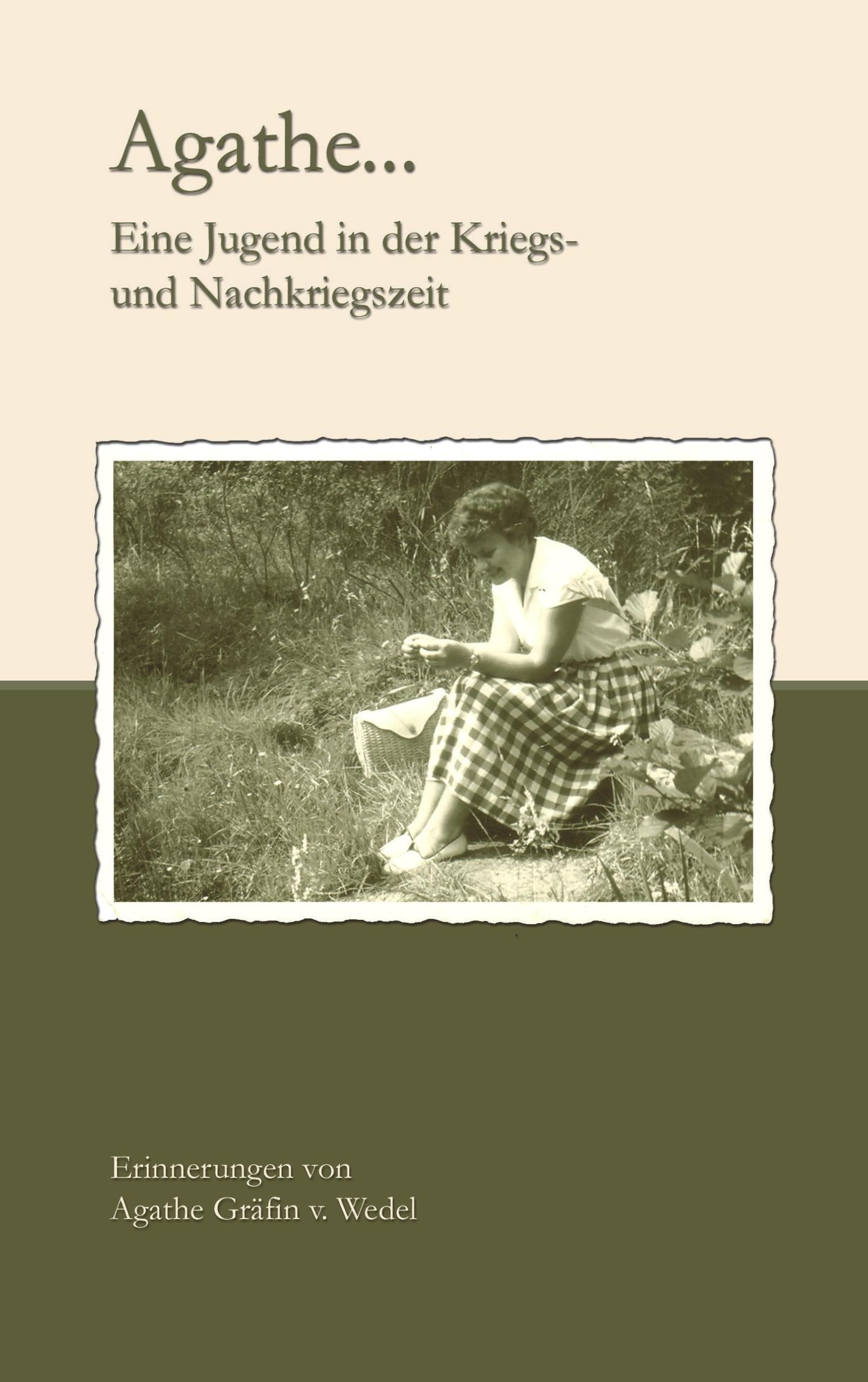 Agathe: Eine Jugend in der Kriegs - und Nachkriegszeit Personalities