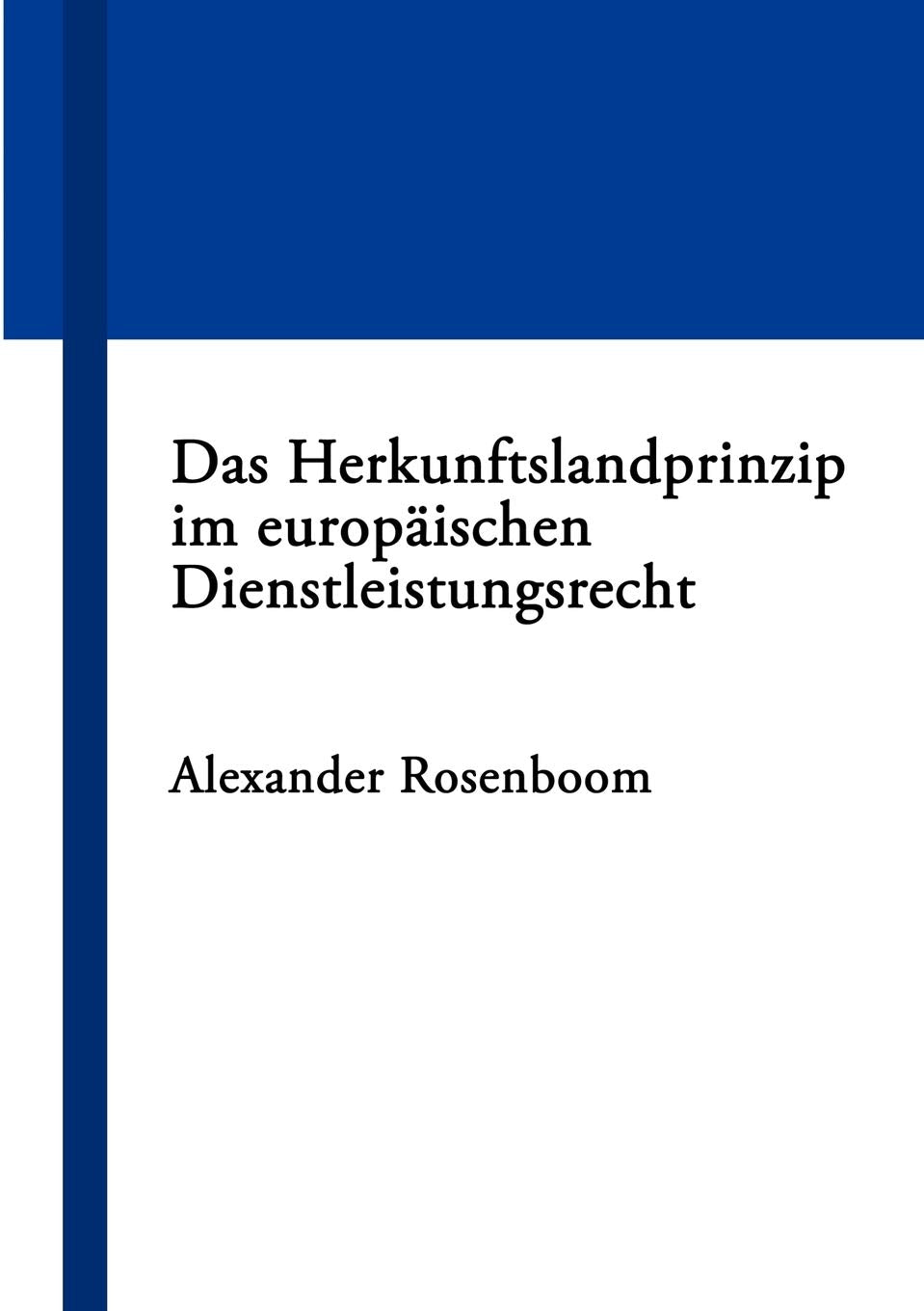 Das Herkunftslandprinzip im europäischen Dienstleistungsrecht Law