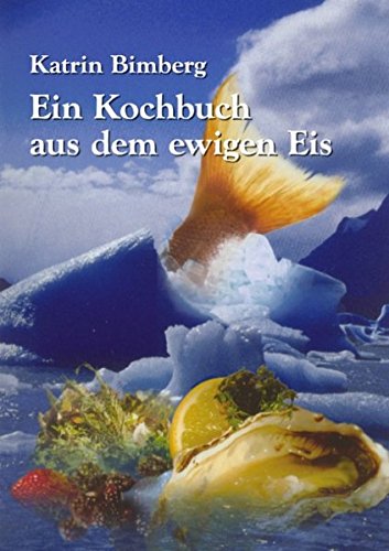 Product Image: Ein Kochbuch aus dem ewigen Eis