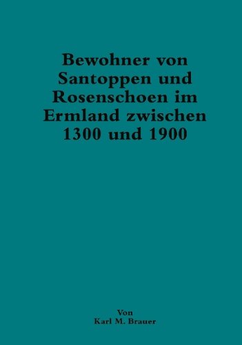 Bewohner Von Santoppen Und Rosenschoen Im Ermland Zwischen 1300 Und 1900 Politics & History