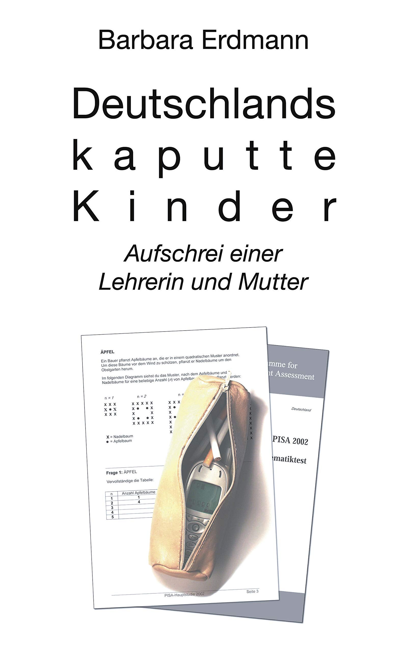 Deutschlands kaputte Kinder: Aufschrei einer Lehrerin und Mutter Learning & Reference