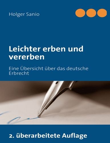 Leichter erben und vererben: Eine Übersicht über das deutsche Erbrecht Law