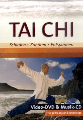 Tai Chi - Schauen-Zuhören-Entspannen. VideoDVD & Musik-CD für zu Hause und unterwegs Books