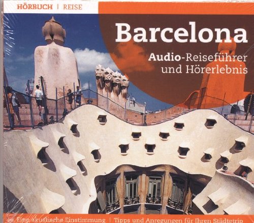 Barcelona. Audio-Reiseführer und Hörerlebnis CD Books