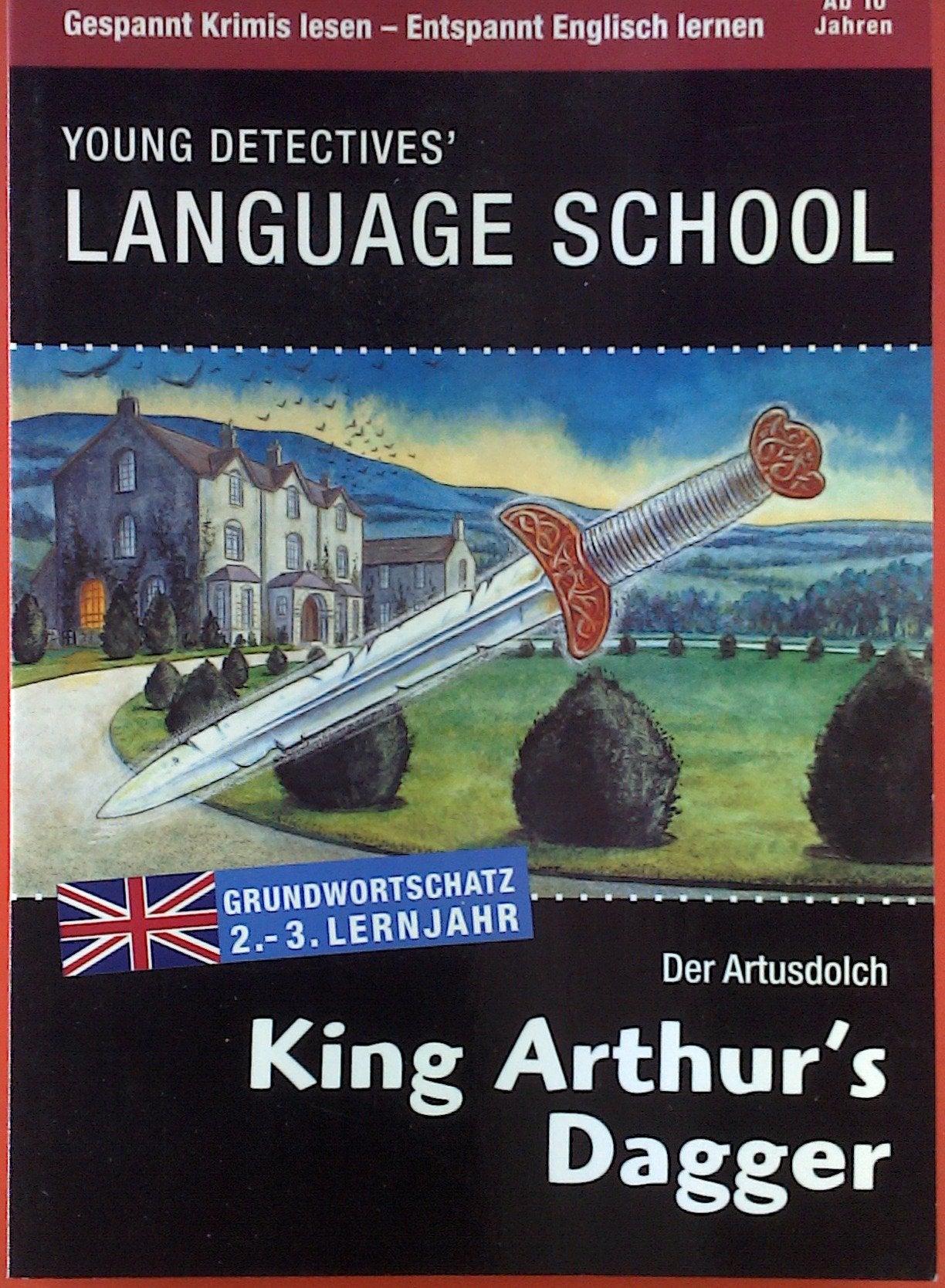 King Arthur's Dagger - Der Artusdolch (Young Detectives' Language School, 2.-3. Lernjahr) Study Guides